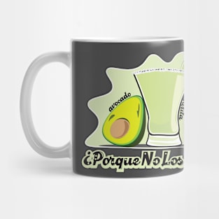 Avocado Margarita - Porque no los dos? Mug